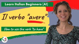 11 Learn Italian Beginners A1 How to use the verb “avere” “to have” [upl. by Dexter]