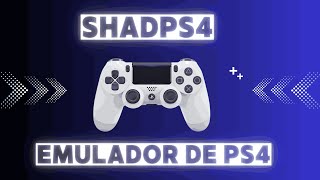 Como instalar el emulador de ps4 quotshadPS4quot [upl. by Jemimah]