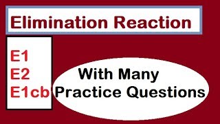 Elimination Reaction E1 E2 and E1cb Mechanism [upl. by Hilaire707]