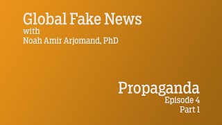 Global Fake News Ep 4 Propaganda  Pt 1 [upl. by Fania648]