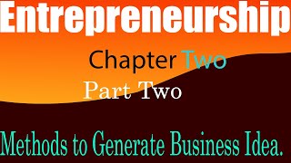 Freshman Entrepreneurship Chapter Two part Two Methods to Generate Business Idea በአማርኛ [upl. by Falk616]