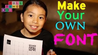 How to Make Your Own Font  FullTime Kid [upl. by Ilojna]