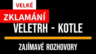 Veletrh  kotle  zajímavé rozhovory  velké zklamání [upl. by Cacia]