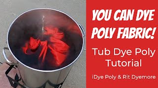 How to Dye Polyester Fabric  Tub Dye Technique  iDye Poly and Rit Dymore [upl. by Hctim]