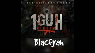 Badness 1Guh Riddim  Blacfyah [upl. by Harima]