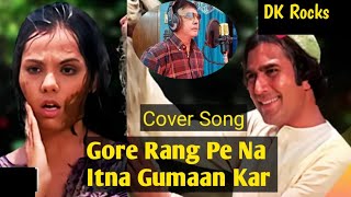 Gore Rang Pe Na Itna Gumaan Kar  Rajesh Khanna Mumtaz  Kishore Kumar  Roti  Cover Song [upl. by Nojid]