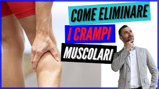 CRAMPI MUSCOLARI  Come eliminare i crampi alle gambe [upl. by Eidassac]