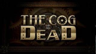 The Cog is Dead  quotThe Death of the Cogquot [upl. by Cecil658]