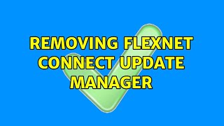 Removing FLEXnet Connect Update Manager 2 Solutions [upl. by Nylrak]