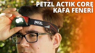 Petzl Actik Core Kafa Feneri İncelemesi [upl. by Haze]