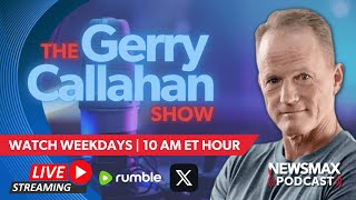 The Gerry Callahan Show LIVE  Wednesday November 20 2024  NEWSMAX Podcasts [upl. by Augusta]