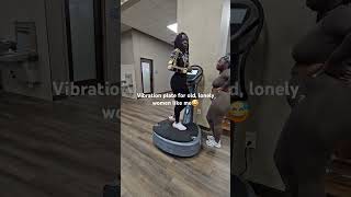 Vibrating weight loss machines DO NOT work but they feel so good weightloss vibration fitness [upl. by Ntsuj]