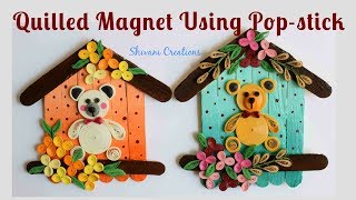 Quilled Pop Stick Magnet Quilling Fridge Magnet Popsicle Sticks Carft [upl. by Ainesell]