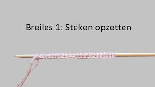 Leren breien Breiles 1 steken opzetten [upl. by Lemahs33]