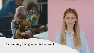 Overcoming disorganised attachment A path to healing [upl. by Brightman]