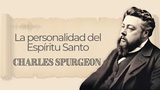 La personalidad del Espíritu Santo  Charles Spurgeon  Audiolibros Cristianos en español [upl. by Zeuqirdor980]