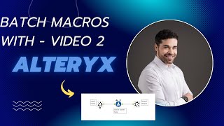 Mastering of Batch Macros in Alteryx  Lesson 16 [upl. by Ariaj]