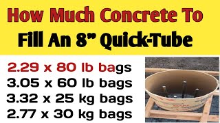 How much concrete to fill an 8quot Quicktube Sonotube  How many 80lb 60lb 25kg amp 30kg bags needed [upl. by Prevot70]