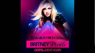 Britney Spears  OopsI Did It Again Dj Nicky Rich amp Dj Ed Remix [upl. by Assiluj]