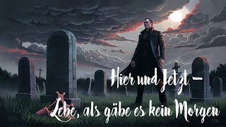 Hier und Jetzt – Lebe als gäbe es kein Morgen leben [upl. by Ardnohsal]