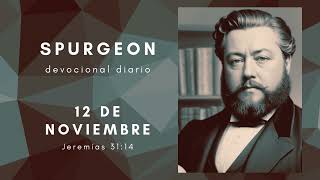 Devocional de Charles Spurgeon  12 de noviembre  quotLas almas santificadas están satisfechasquot [upl. by Ran]