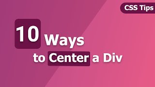 Ten Ways to Center a Div using CSS  CSS Tips  CSS3 [upl. by Burny]