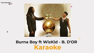 Burna Boy ft Wizkid  B DOR Ballon Dor karaoke [upl. by Armanda340]