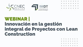 Webinar  Innovación en la Gestión Integral de Proyectos con Lean Construction [upl. by Ayot780]