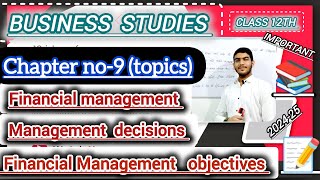 class 12th business studies chapter no 9  Financial management  TopicFinancial decision  202425 [upl. by Anaujik]