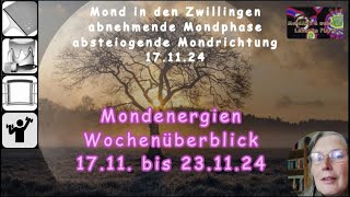 Mond Wochenüberblick der Energien vom 1711 bis 231124 [upl. by Aicinod]