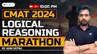 CMAT 2024 Logical Reasoning Marathon  Agni Mitra [upl. by Ainoda]