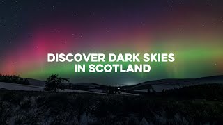 Discover Dark Skies in Scotland [upl. by Benoite413]