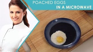 How To Make Microwave Poached Eggs I NO Fail Microwave Poached Egg Recipe I Masterchef Shipra Khanna [upl. by Ellak]