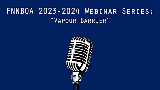 FNNBOA webinar  Vapour Barrier [upl. by Enneillij]