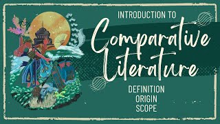 MEG15 Comparative Literature Origin Definition Scope [upl. by Little123]