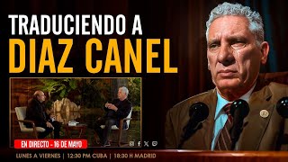 CANEL y RAMONET  Traduciendo la entrevista de Díaz Canel e Ignacio Ramonet [upl. by Fina]