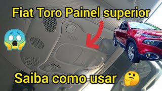 Fiat Toro como usar o painel superior do Teto 🤔 [upl. by Weatherby]