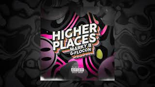 Marky B feat Flocon  Higher Places [upl. by Korns]