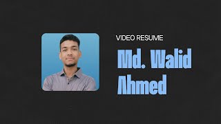 Video Resume MD WALID AHMED [upl. by Claudius703]