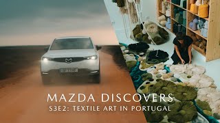 Mazda Discovers  Season 3 Episode 2 Textile Art in Portugal [upl. by Eelrak]