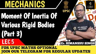 Lec 5 Moment of Inertia of Various Rigid Bodies Part 3  Mechanics  UPSC Mathematics Optional P2 [upl. by Eimile]