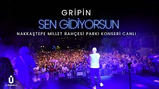 Gripin  Sen Gidiyorsun  Nakkaştepe Millet Bahçesi Konseri Canlı [upl. by Naehs]