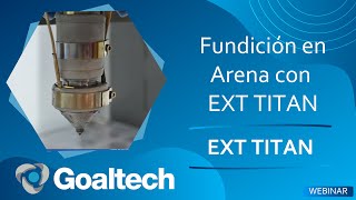 Webinar Impresión 3D Fundición en Arena con EXT TITAN [upl. by Attenat560]