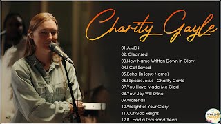 Charity Gayle Christian Worship Songs 2024  Best Praise and Worship Songs Of Charity Gayle [upl. by Iramaj887]