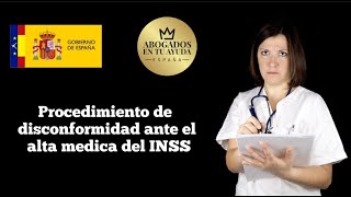 Procedimiento de disconformidad ante el alta medica del INSS [upl. by Wedurn682]