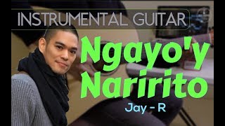 Jay R Ngayoy Naririto instrumental guitar karaoke version cover with lyrics [upl. by Boothe]