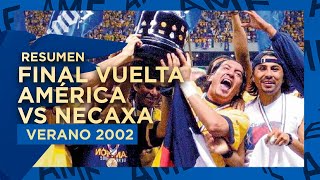 Resumen Final Vuelta  América vs Necaxa  Verano 2002 [upl. by Soisanahta]