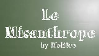 Molière  Le Misanthrope  Livre audio intégral [upl. by Suiratnauq]