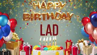 Lad  Happy Birthday Lad [upl. by Naasah]