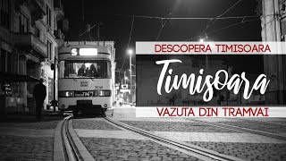 Descopera TIMISOARA vazuta din TRAMVAI  Fotograful Calator [upl. by Olleina106]